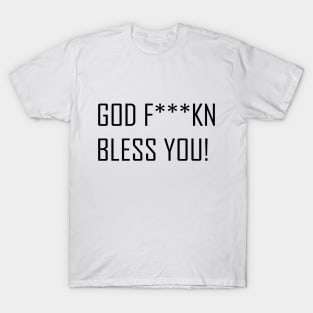 God Bless you T-Shirt